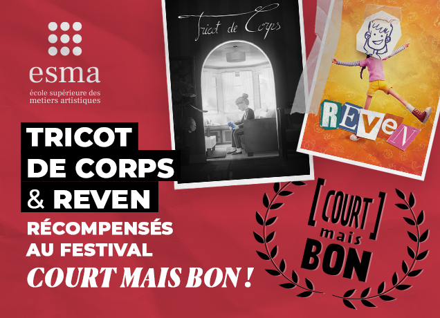 Le festival COURT MAIS BON : 2 films étudiants de l'ESMA primés